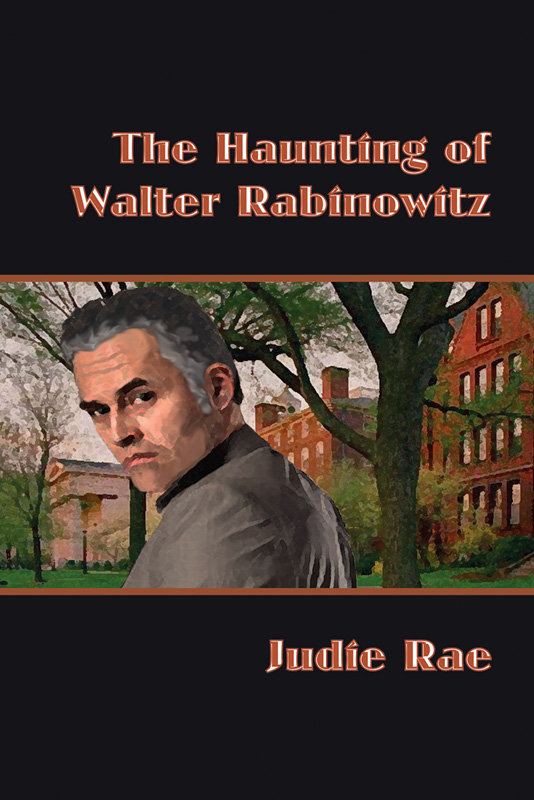 The Haunting of Walter Rabinowitz - Judie Rae